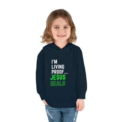 I'm living proof...Jesus Heals- Toddler Pullover Hoodie (neon letters)
