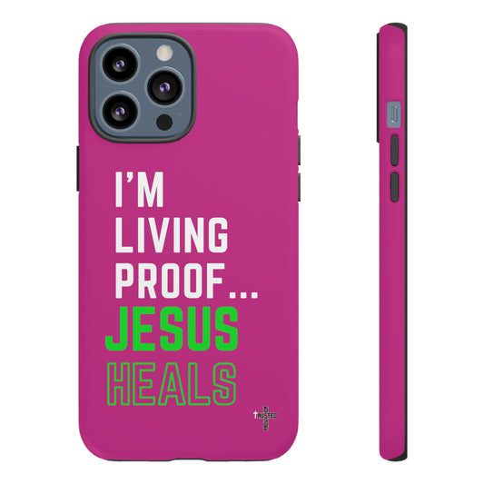 I'm living proof...Jesus Heals- Tough Case (pink)