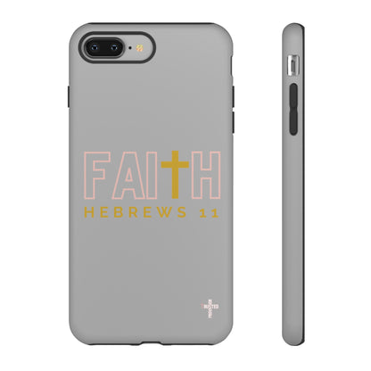 FAITH/Hebrews 11- Tough Case (light grey/rose/gold)