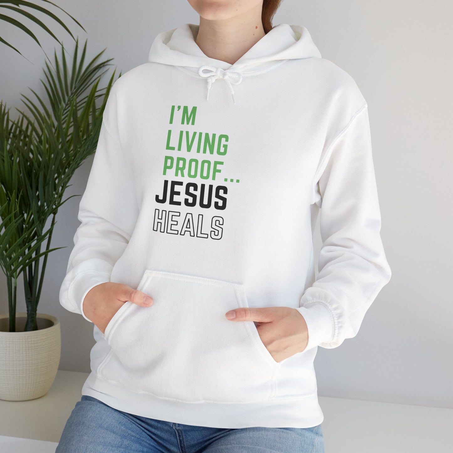 I am living proof...Jesus Heals- Unisex Hoodie