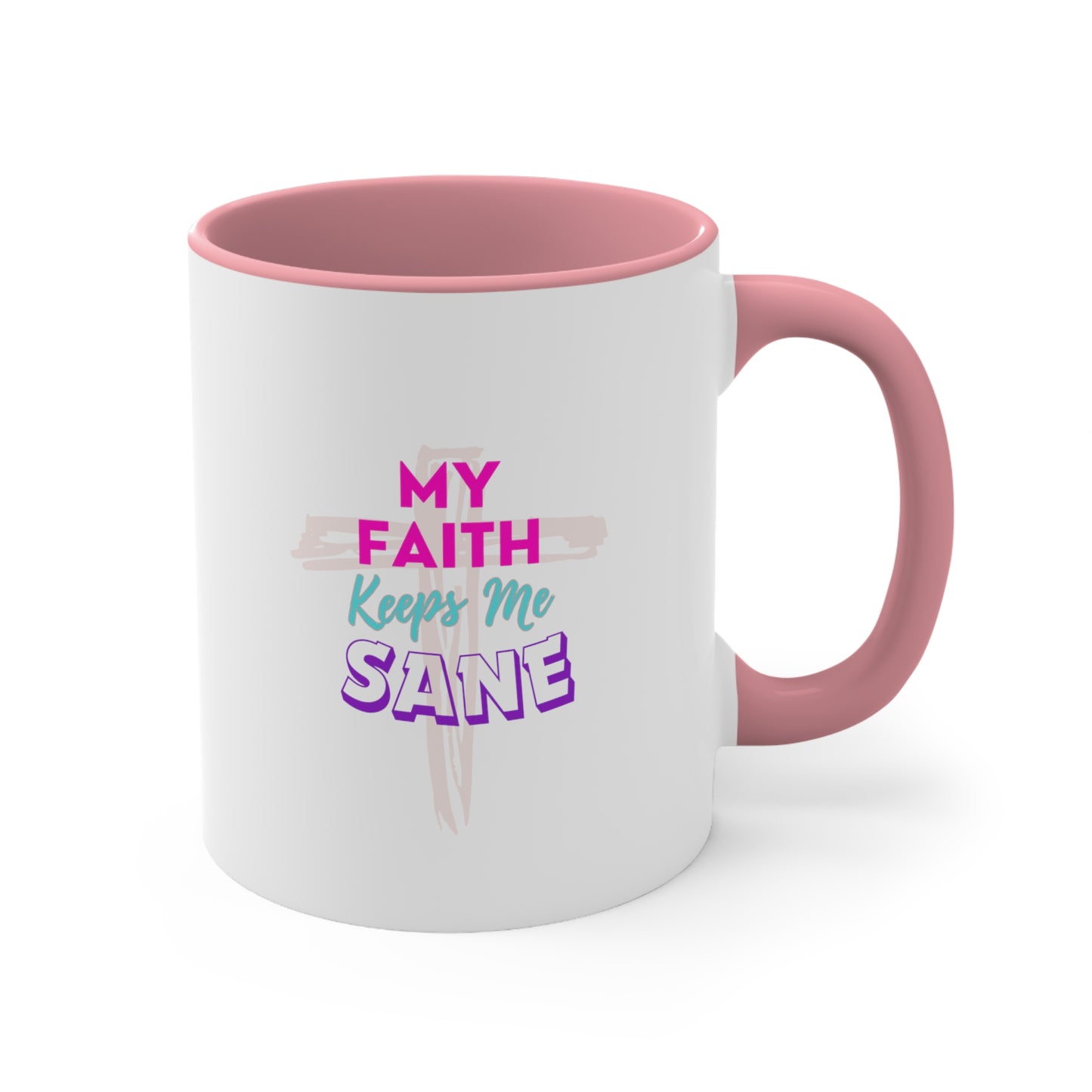 My Faith Keeps Me Sane- 11 oz Coffee Mug