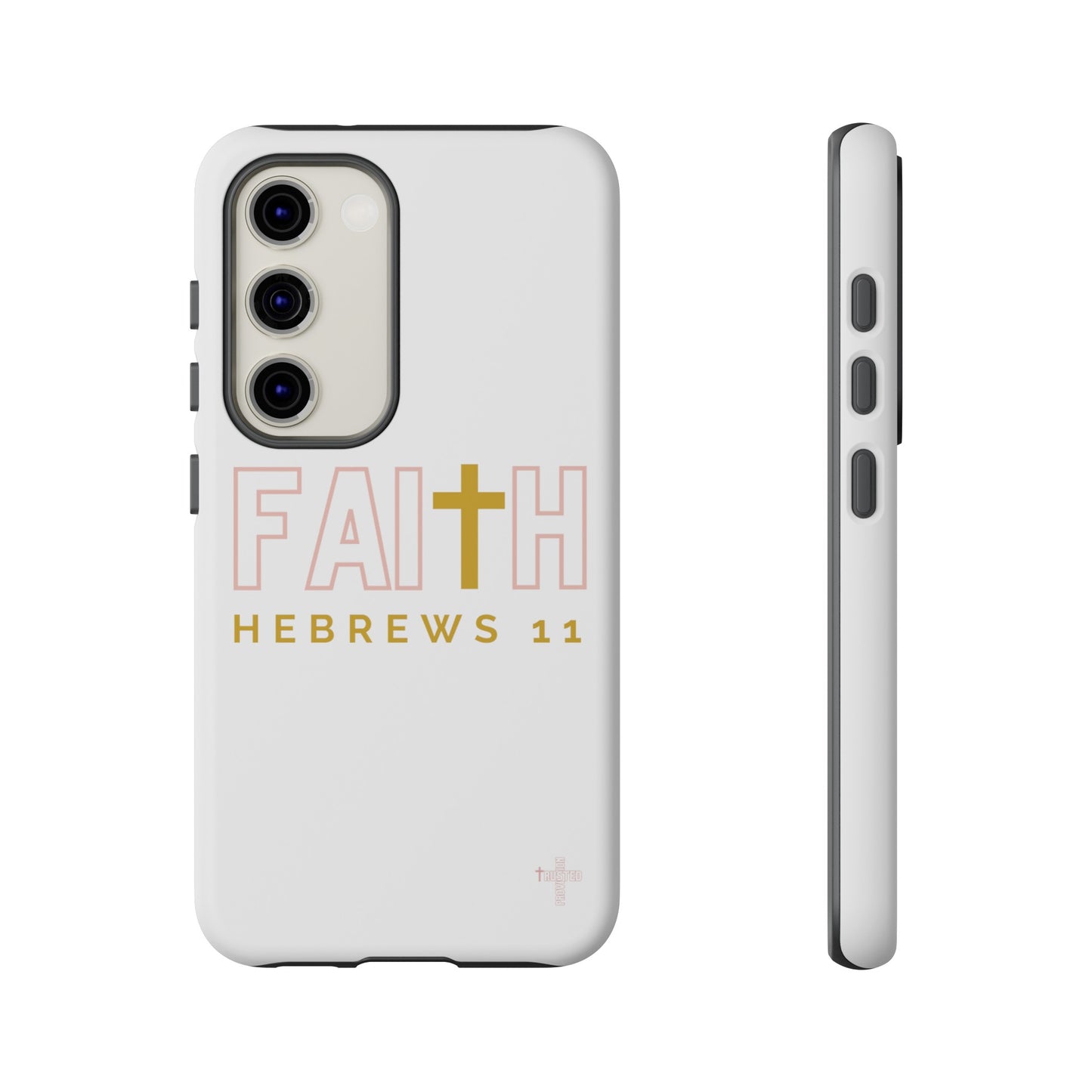 FAITH/Hebrews 11- Tough Case (white/rose/gold)