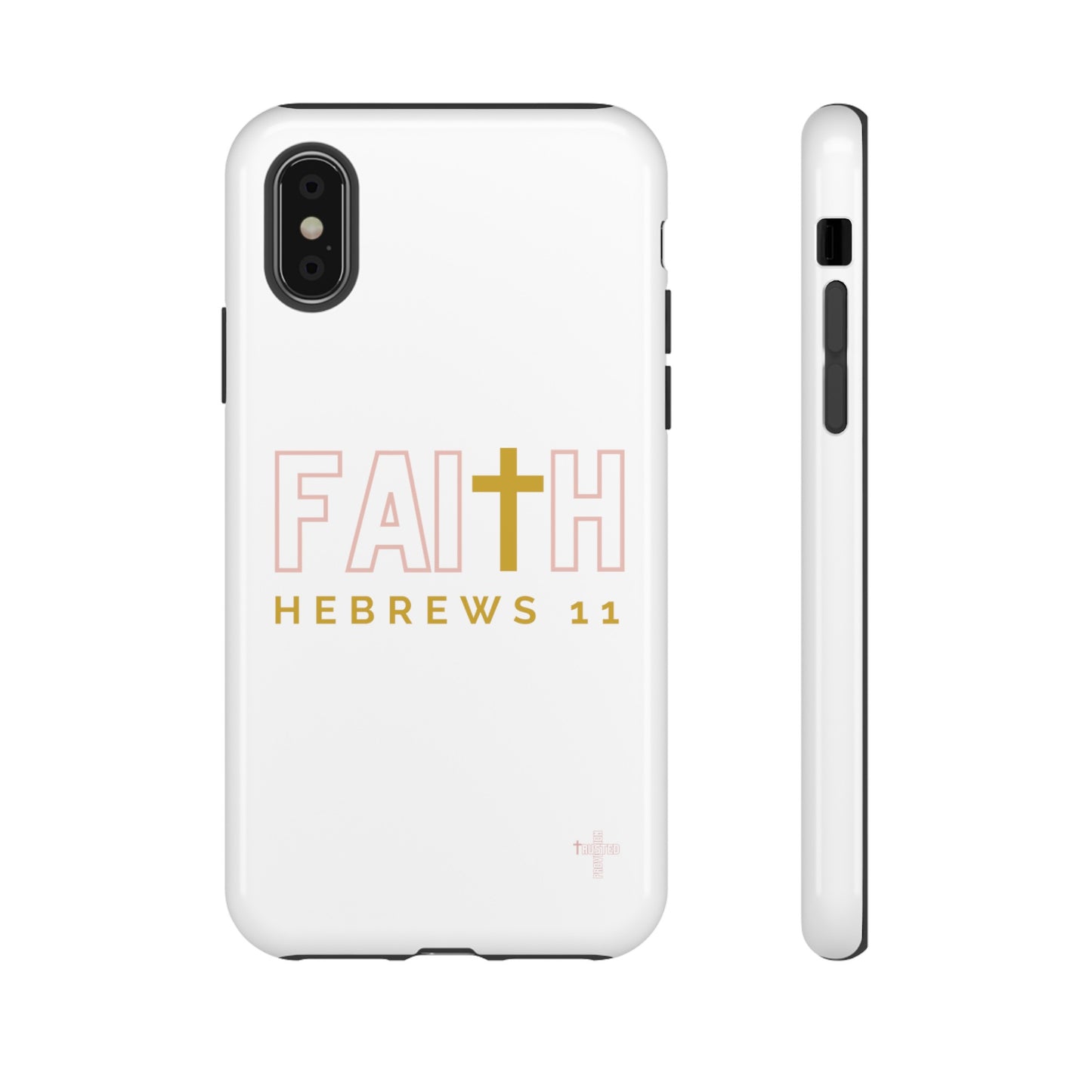 FAITH/Hebrews 11- Tough Case (white/rose/gold)