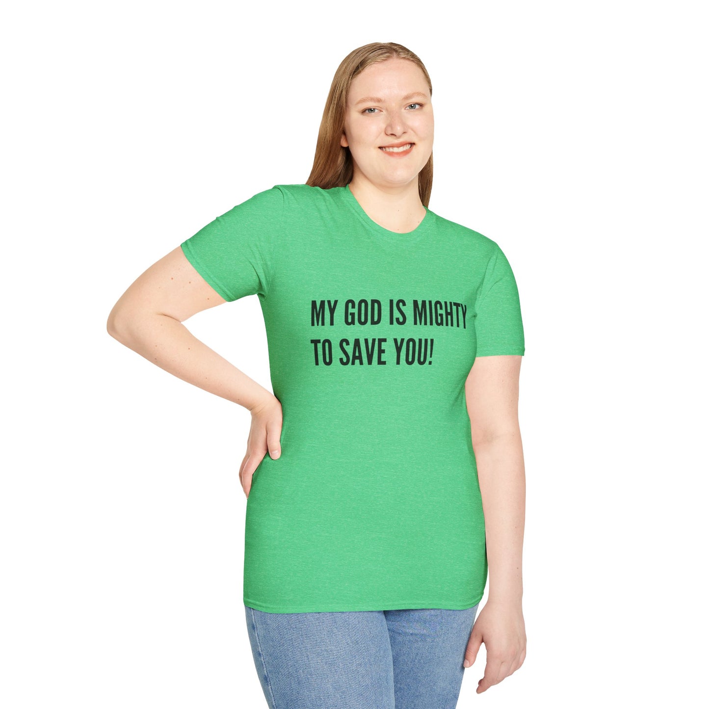 My God is Mighty to Save You!- Unisex Softstyle T-Shirt