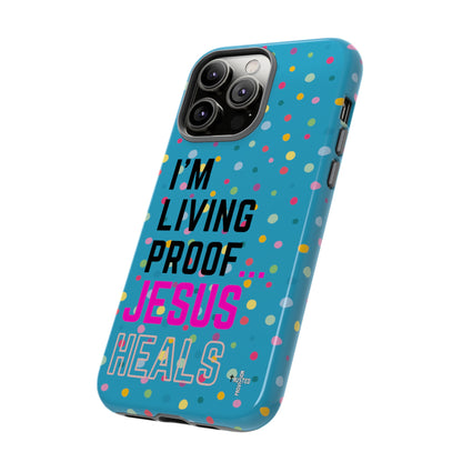 I'm living proof...Jesus Heals- Tough Case (polka dots/turquoise)