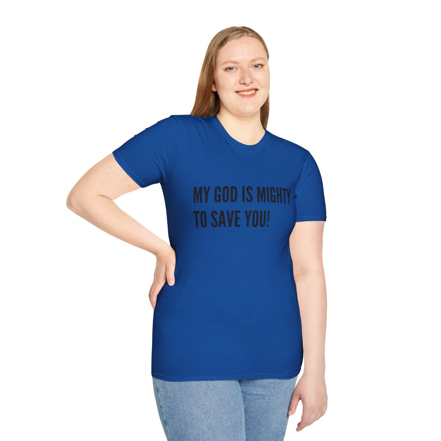 My God is Mighty to Save You!- Unisex Softstyle T-Shirt