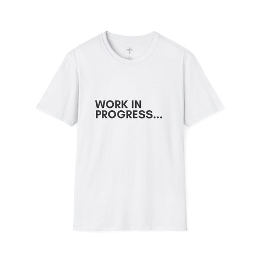 Work in Progress...- Unisex Softstyle T-Shirt