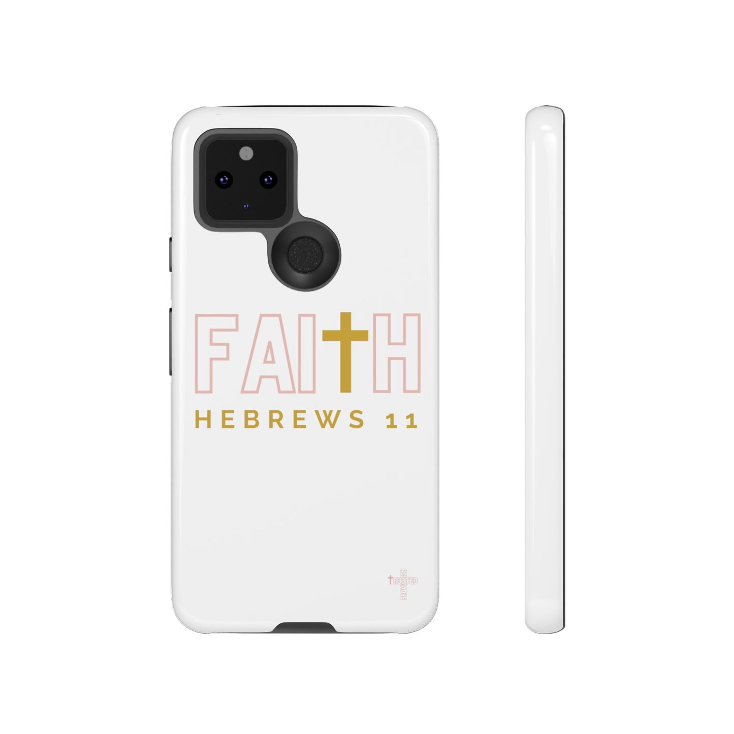 FAITH/Hebrews 11- Tough Case (white/rose/gold)