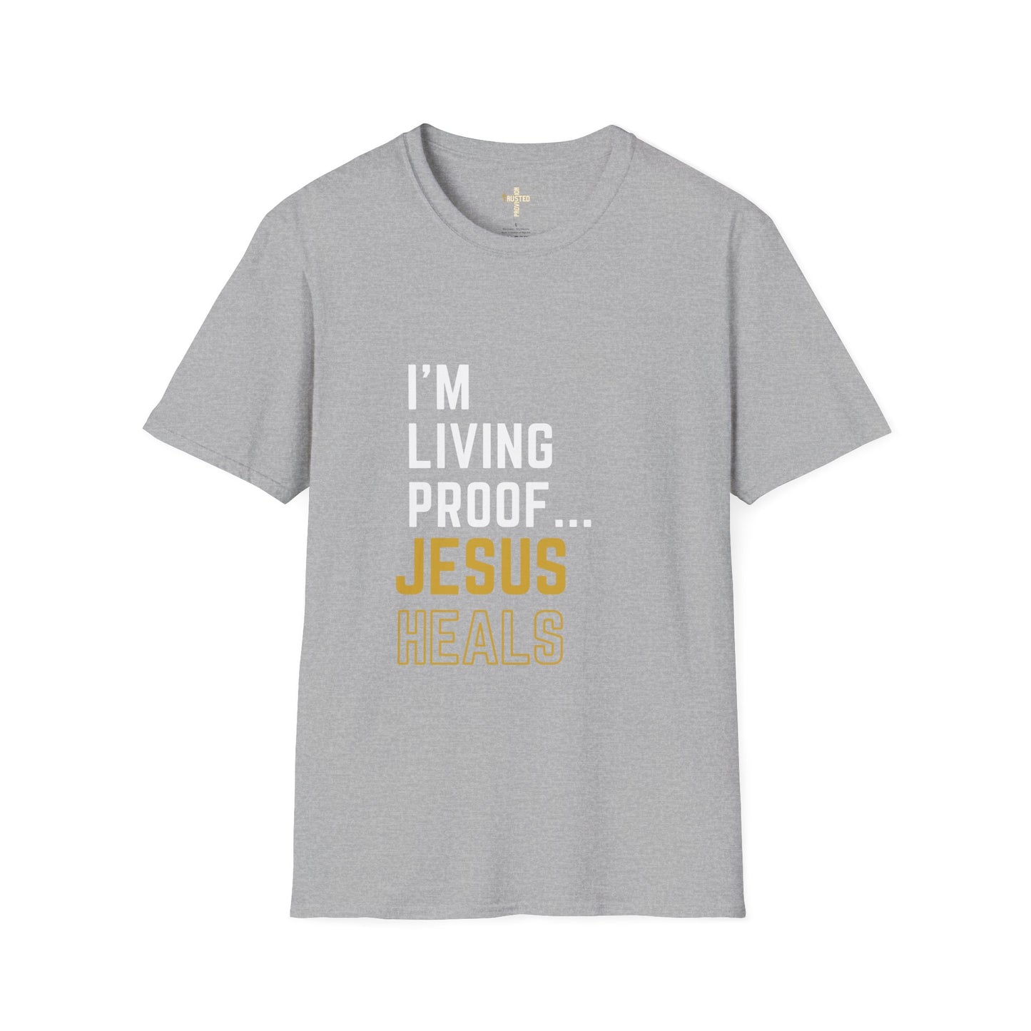 I'm living proof...Jesus Heals- Unisex Softstyle T-Shirt (gold edition)