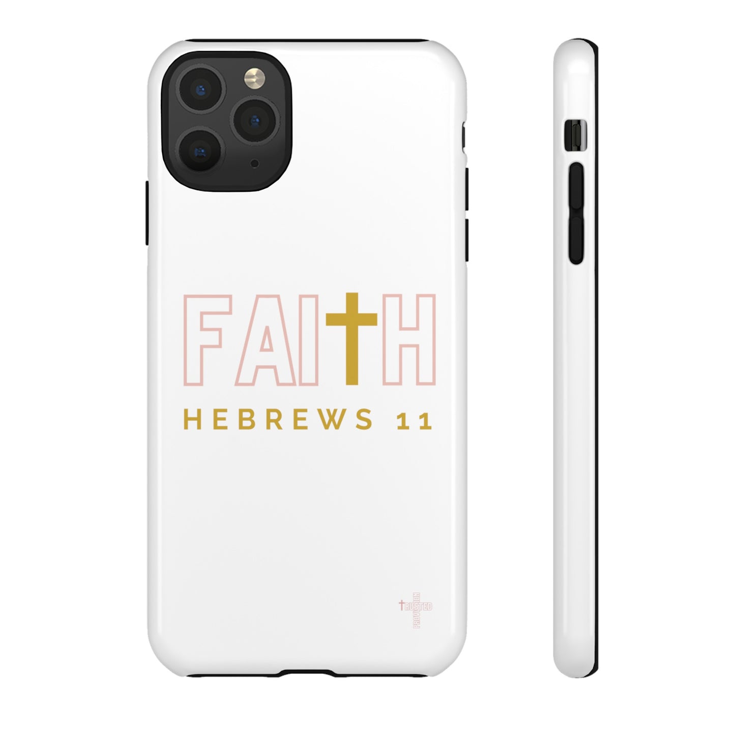 FAITH/Hebrews 11- Tough Case (white/rose/gold)