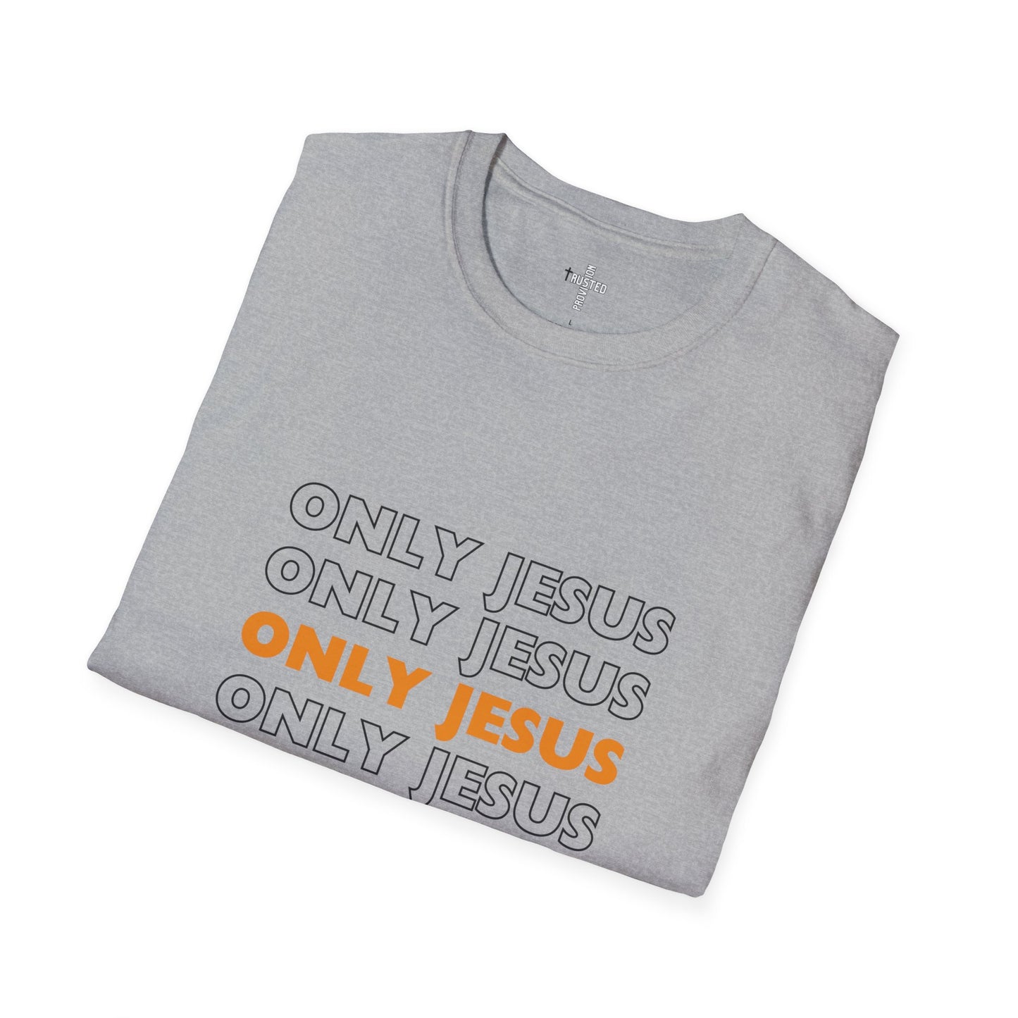 Only Jesus- Unisex Softstyle T-Shirt