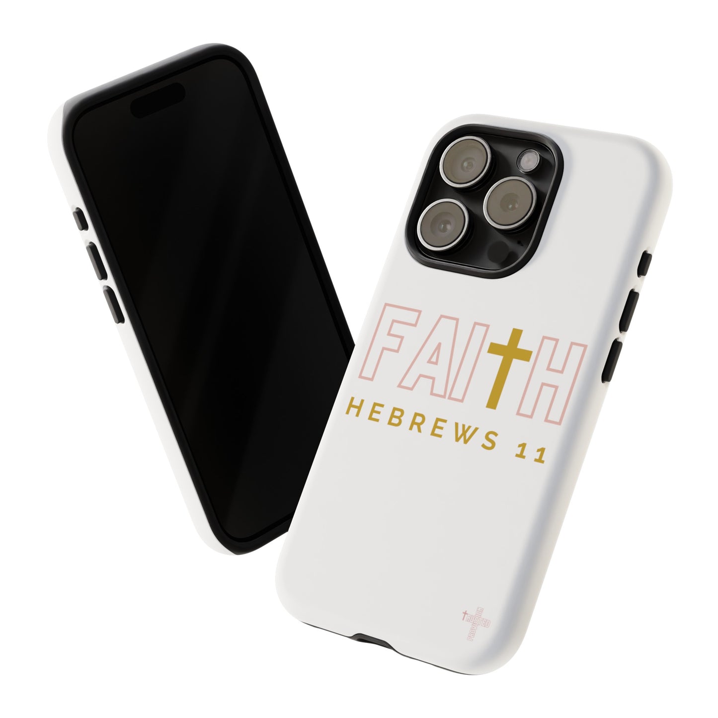 FAITH/Hebrews 11- Tough Case (white/rose/gold)