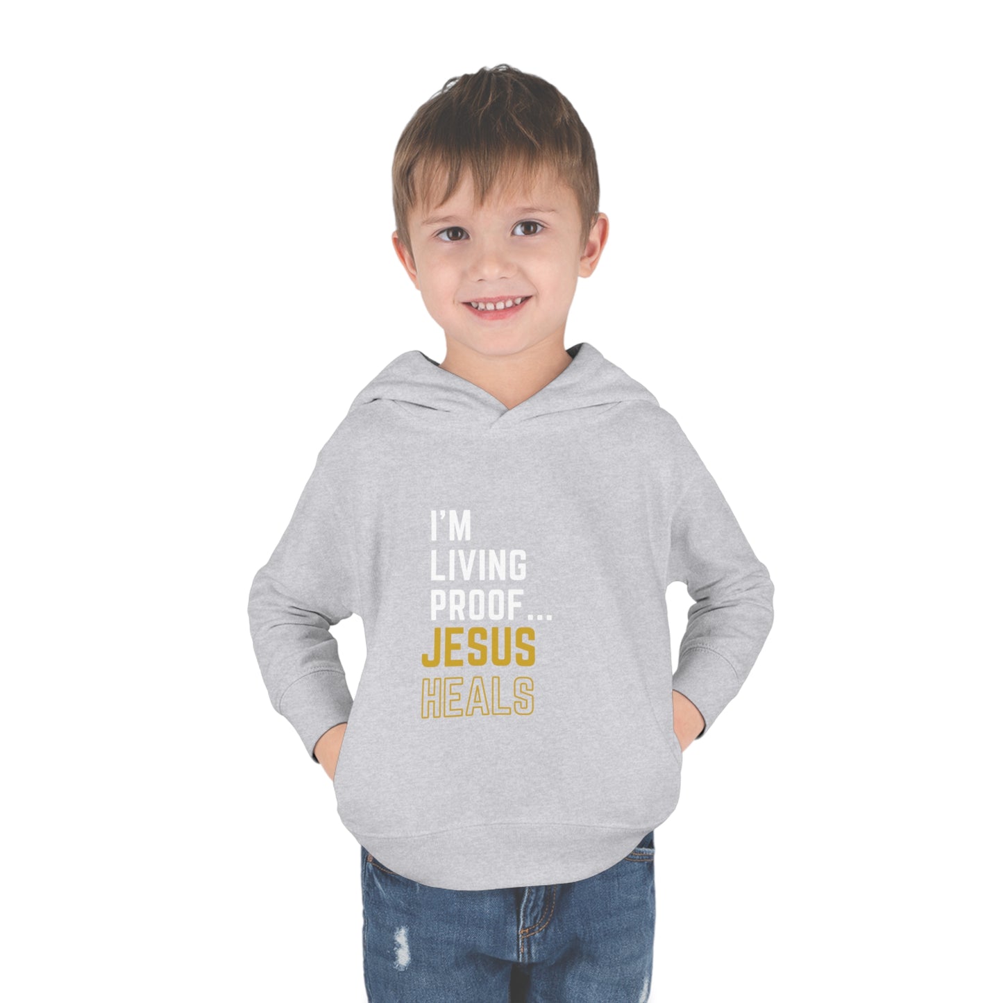 I'm living proof...Jesus Heals- Toddler Pullover Hoodie (gold letters)