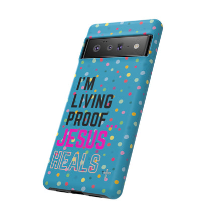 I'm living proof...Jesus Heals- Tough Case (polka dots/turquoise)