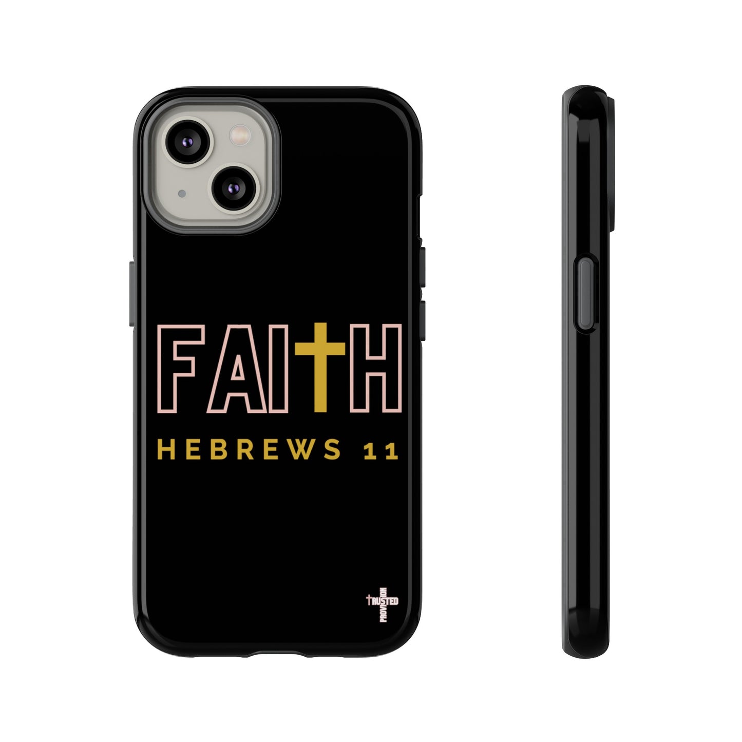 FAITH/Hebrews 11- Tough Case (black/rose/gold)