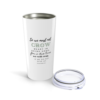 Galatians 6:9- 20oz Tumbler