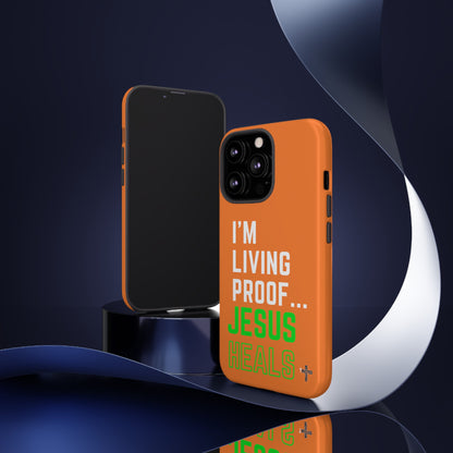 I'm living proof...Jesus Heals- Tough Case (orange)