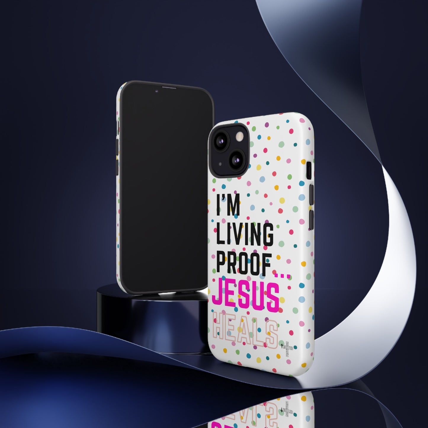 I'm living proof...Jesus Heals- Tough Case (polka dots/white)