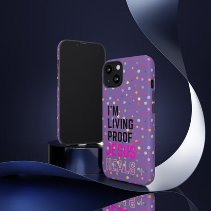 I'm living proof...Jesus Heals- Tough Case (polka dots/light purple)