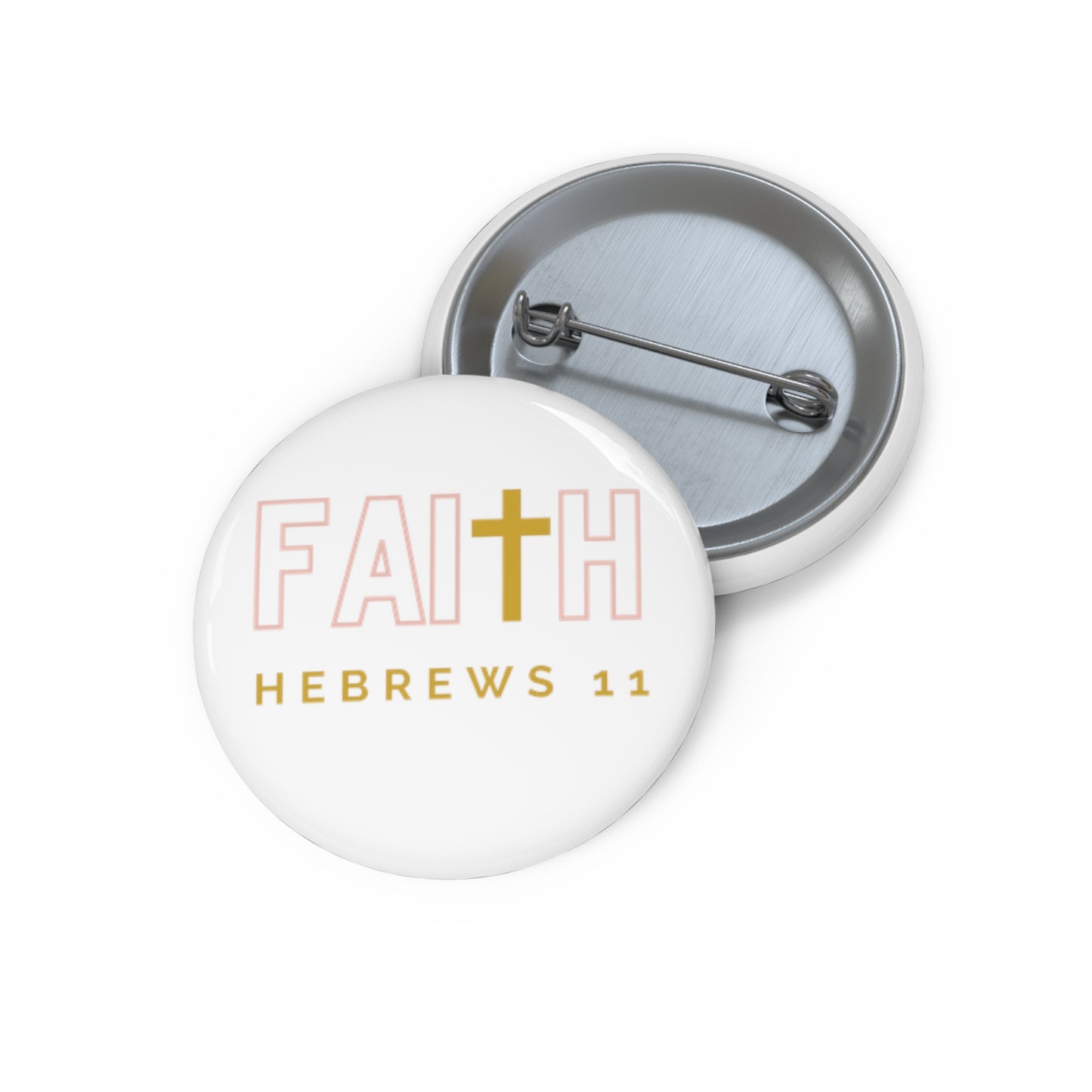 FAITH/Hebrews 11- Pin Button (rose & gold)