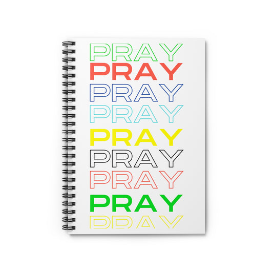 Pray, Pray, Pray - Spiral Notebook (white)