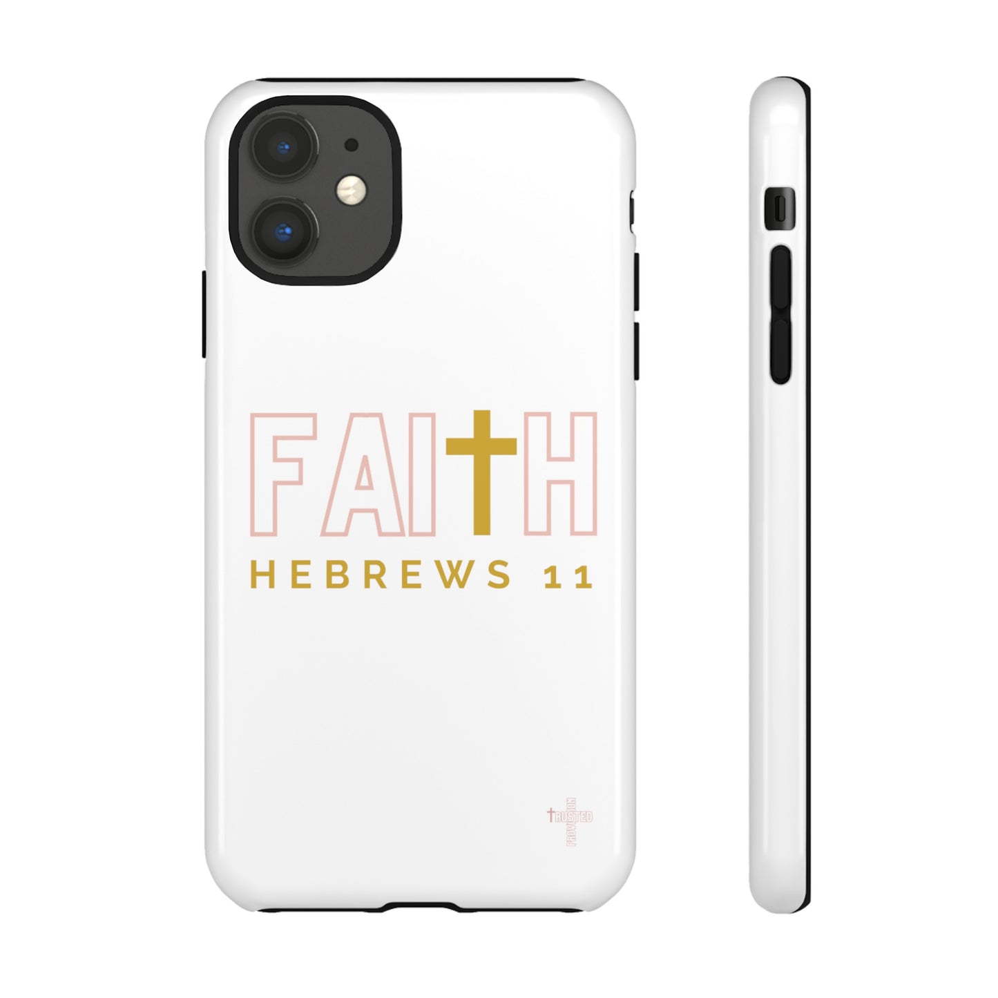 FAITH/Hebrews 11- Tough Case (white/rose/gold)