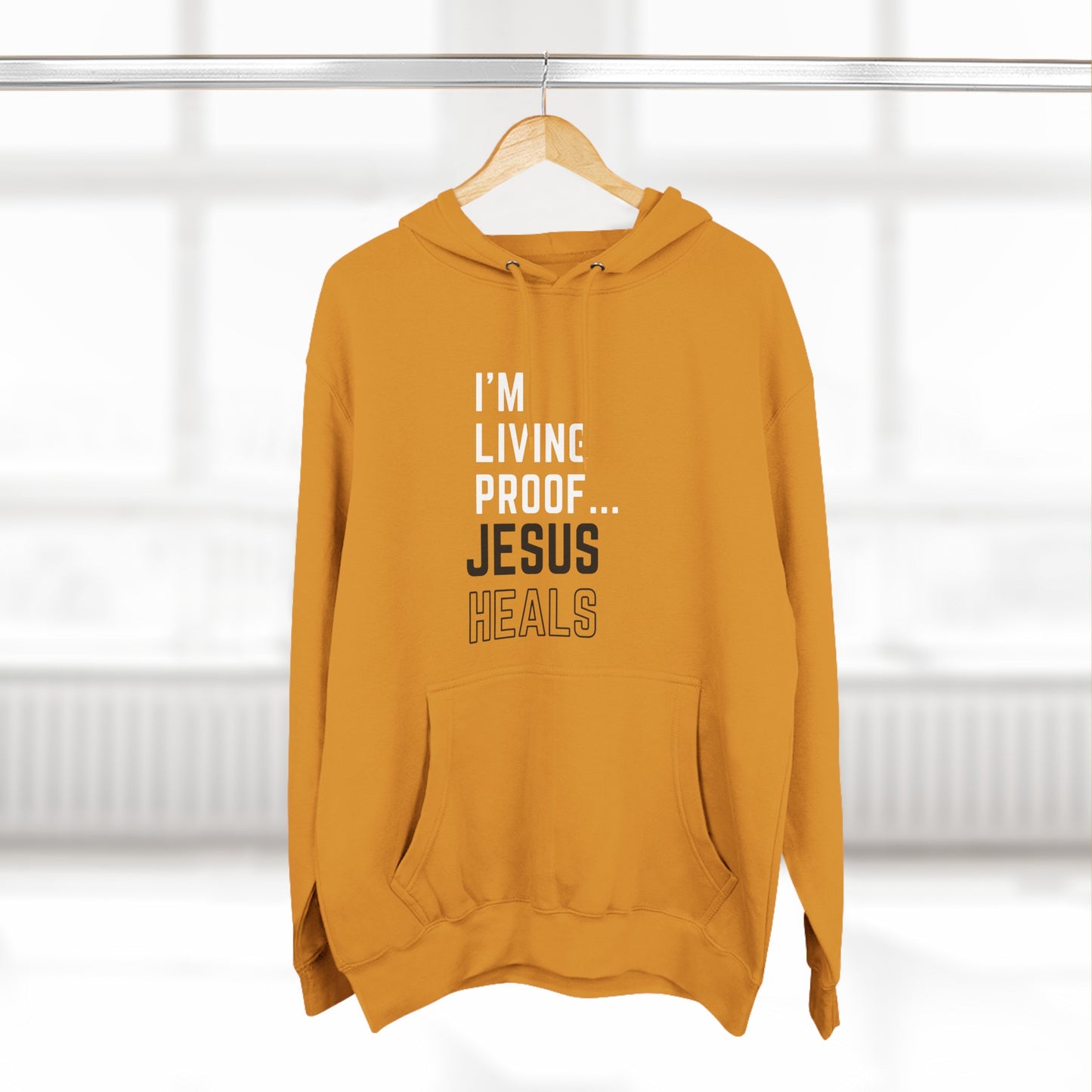 I'm living proof...Jesus Heals- Unisex Pullover Hoodie (Gold Edition)