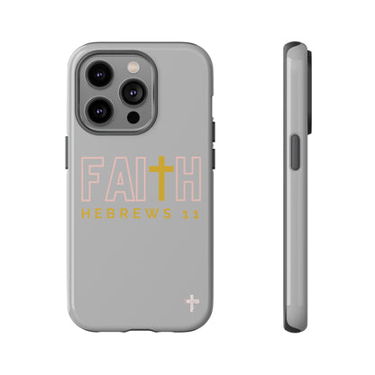 FAITH/Hebrews 11- Tough Case (light grey/rose/gold)