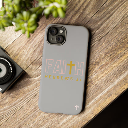 FAITH/Hebrews 11- Tough Case (light grey/rose/gold)