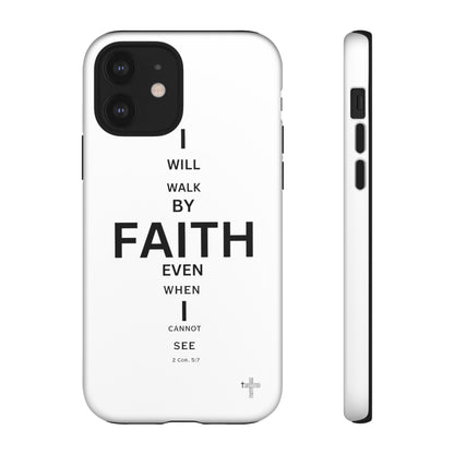 I Will Walk by Faith- Tough Case