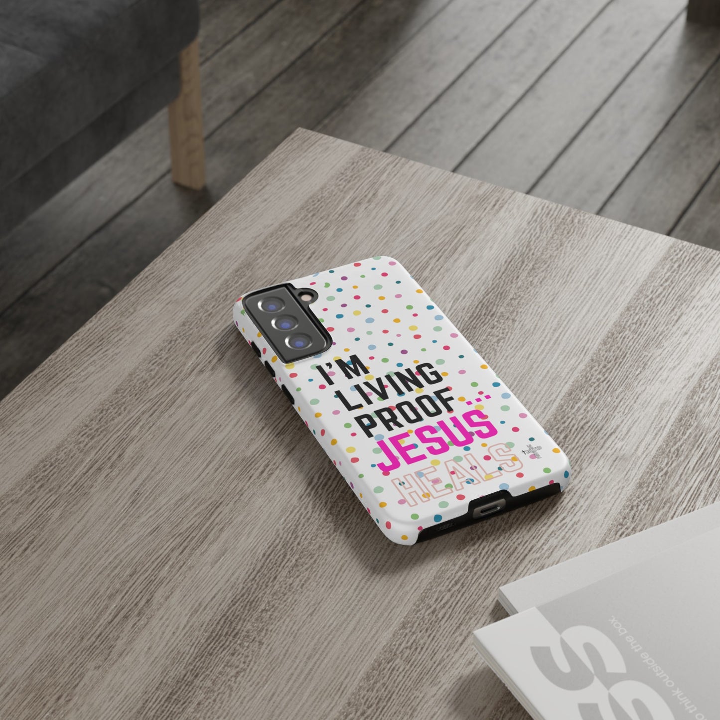 I'm living proof...Jesus Heals- Tough Case (polka dots/white)