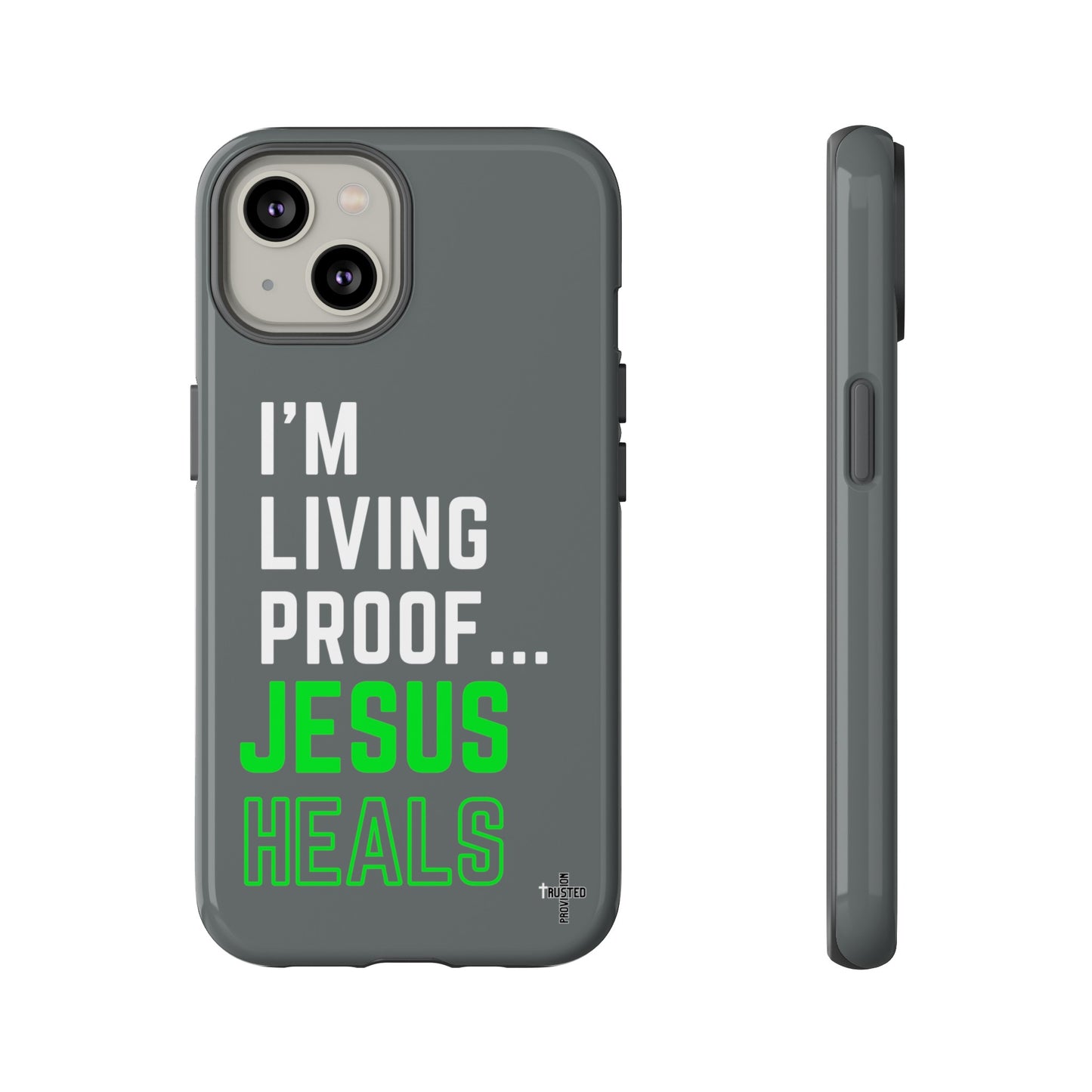 I'm living proof...Jesus Heals- Tough Case (dark grey)