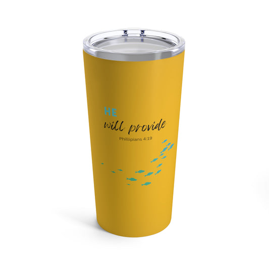 He will provide- 20oz Tumbler