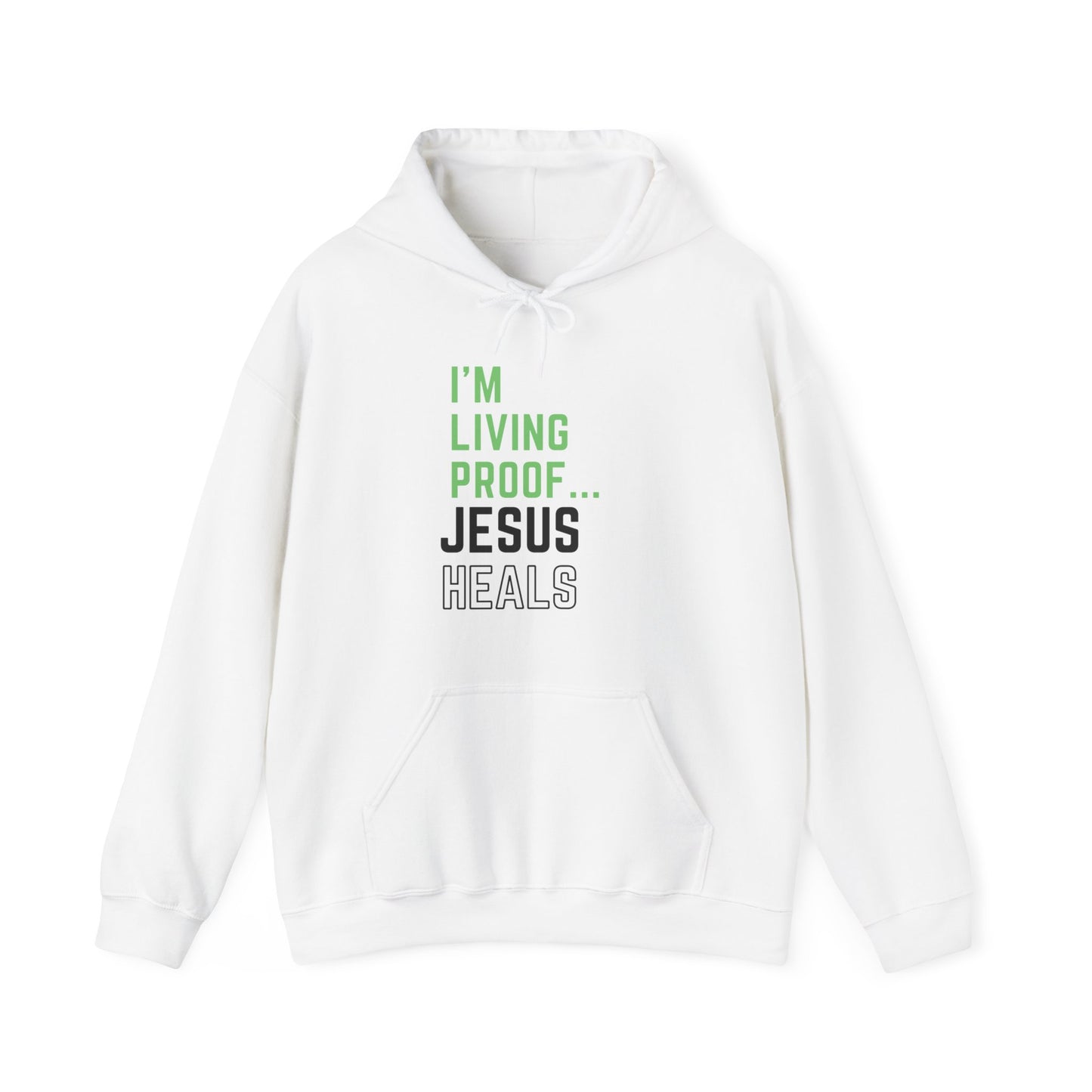 I am living proof...Jesus Heals- Unisex Hoodie