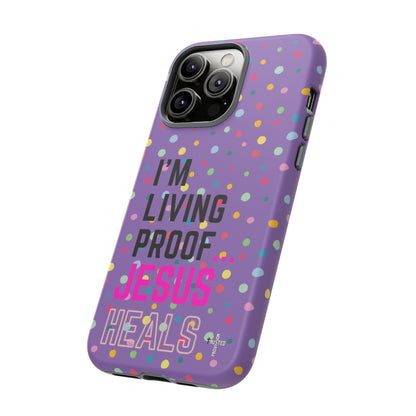 I'm living proof...Jesus Heals- Tough Case (polka dots/light purple)