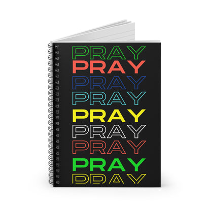 Pray, Pray, Pray - Spiral Notebook