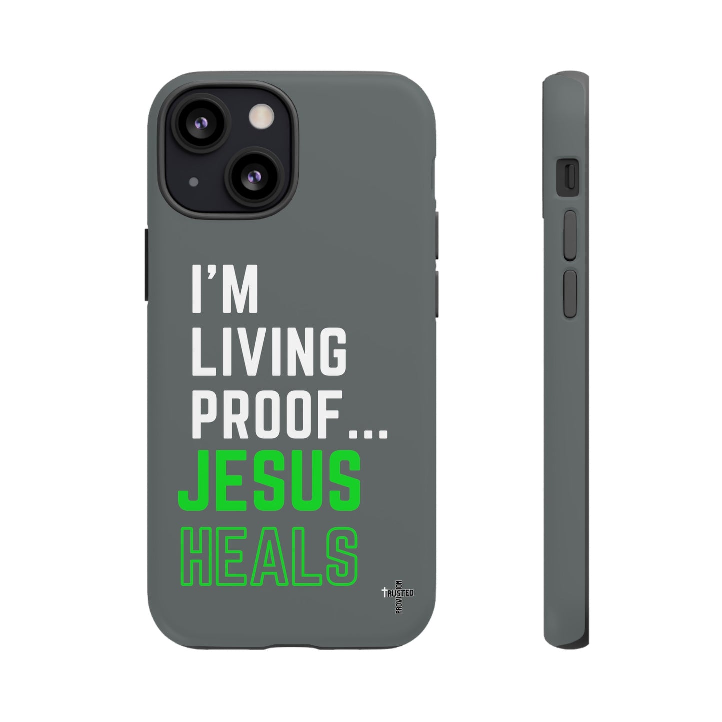 I'm living proof...Jesus Heals- Tough Case (dark grey)