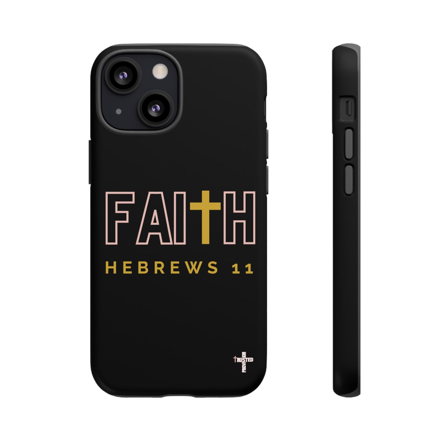 FAITH/Hebrews 11- Tough Case (black/rose/gold)