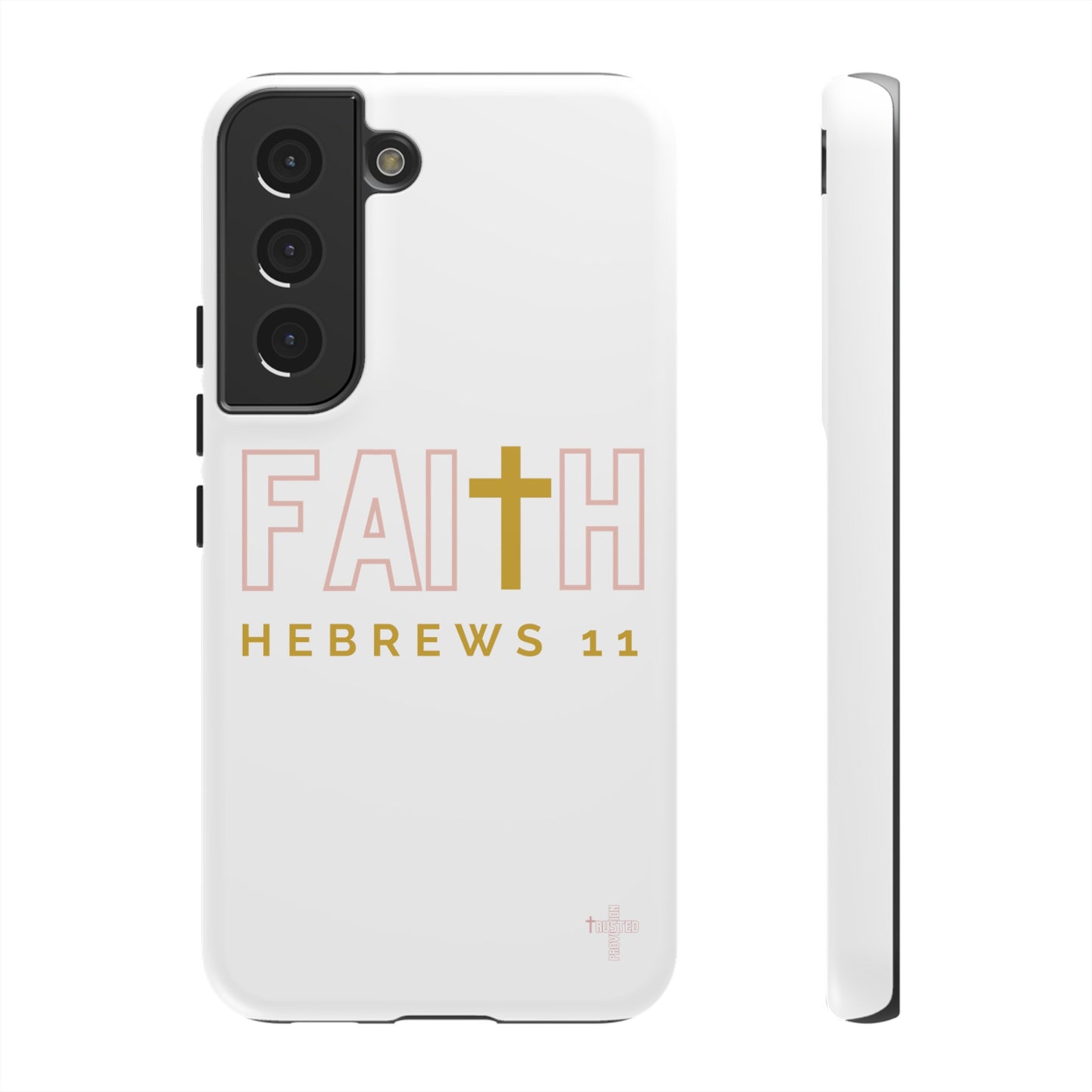 FAITH/Hebrews 11- Tough Case (white/rose/gold)