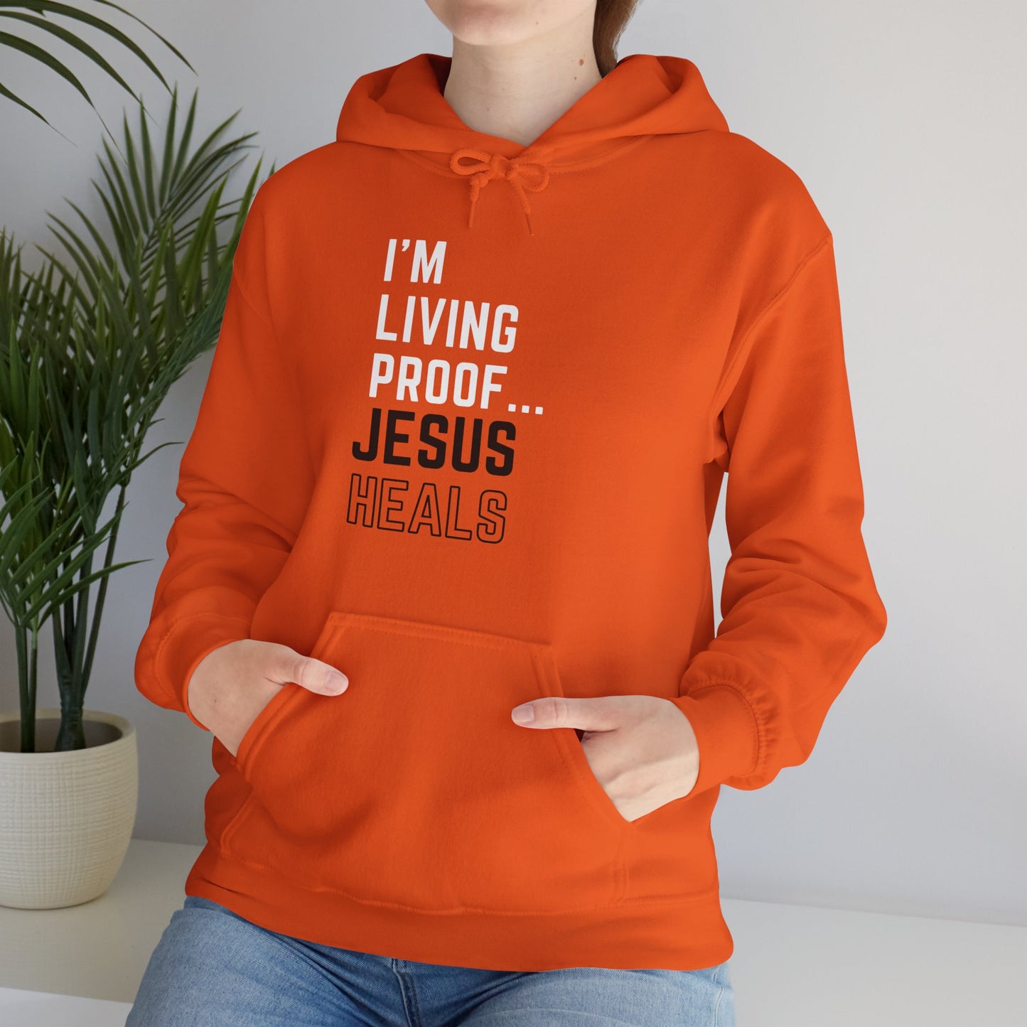 I am living proof...Jesus Heals- Unisex Hoodie