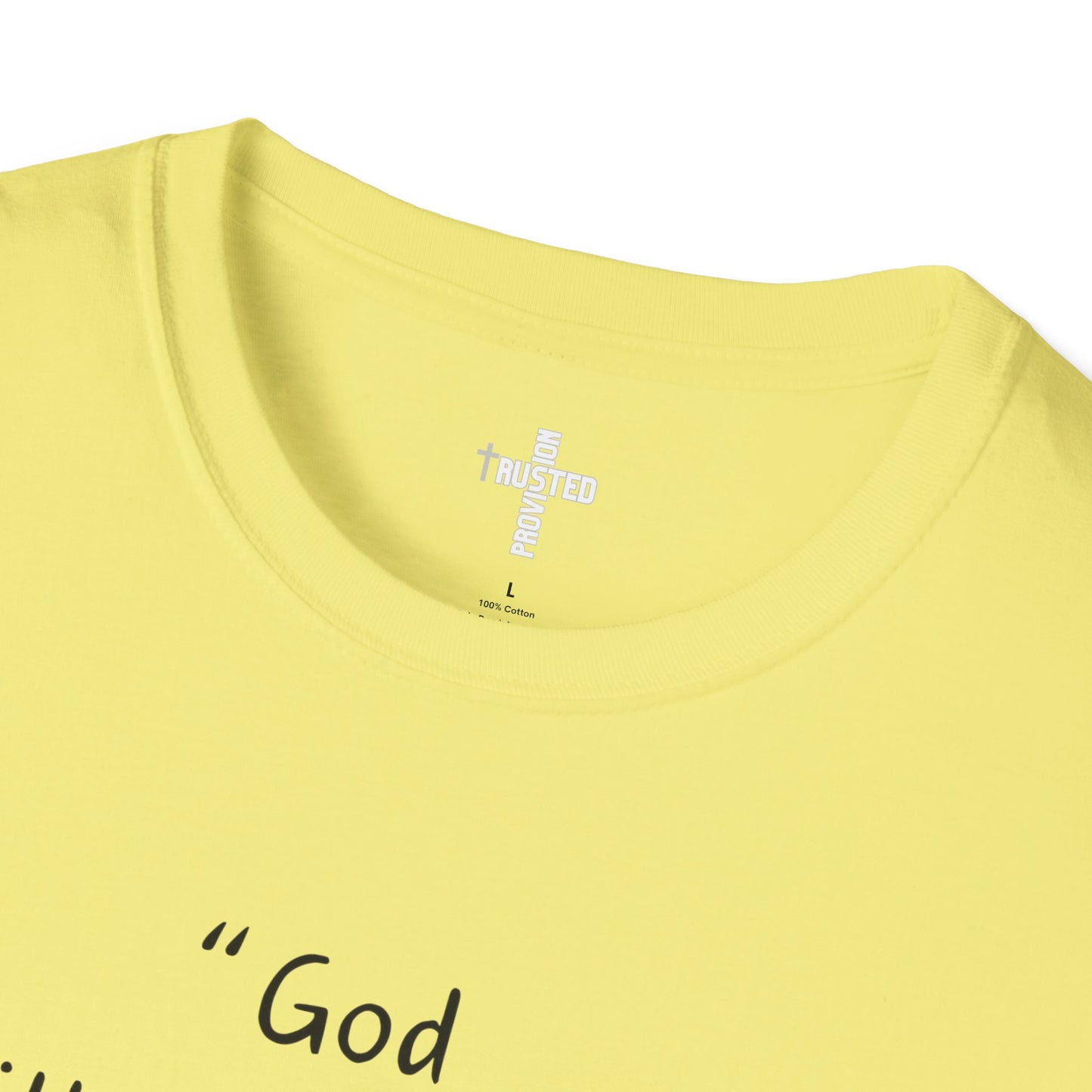 God will meet all your needs- Unisex Softstyle T-Shirt