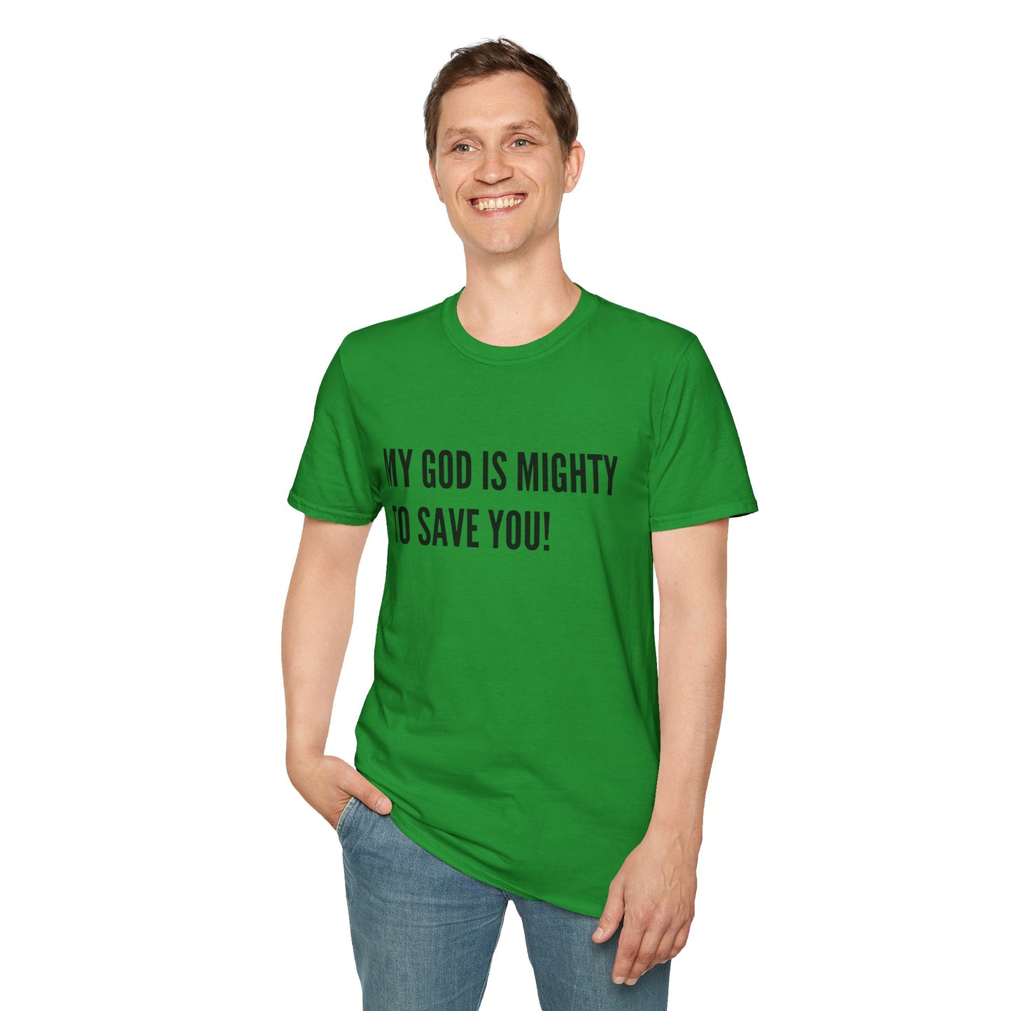 My God is Mighty to Save You!- Unisex Softstyle T-Shirt