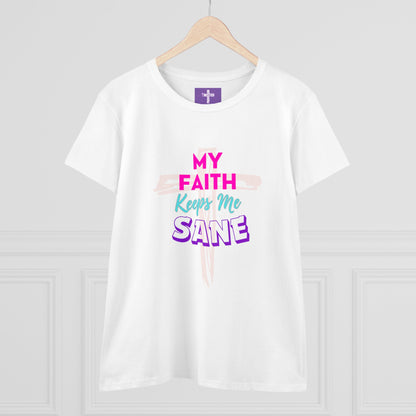 My Faith Keeps Me Sane-Women's Midweight Cotton Tee