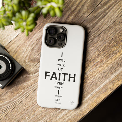 I Will Walk by Faith- Tough Case