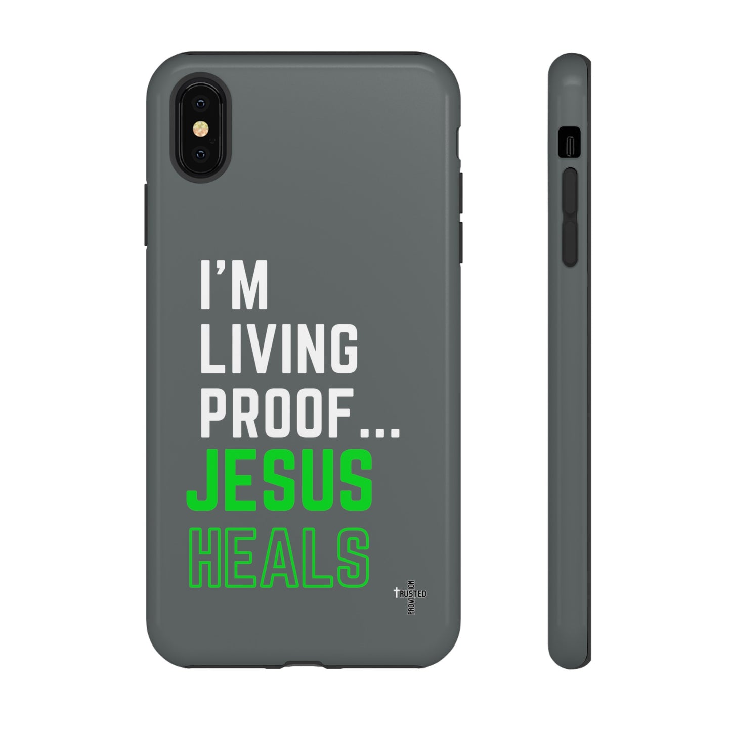 I'm living proof...Jesus Heals- Tough Case (dark grey)