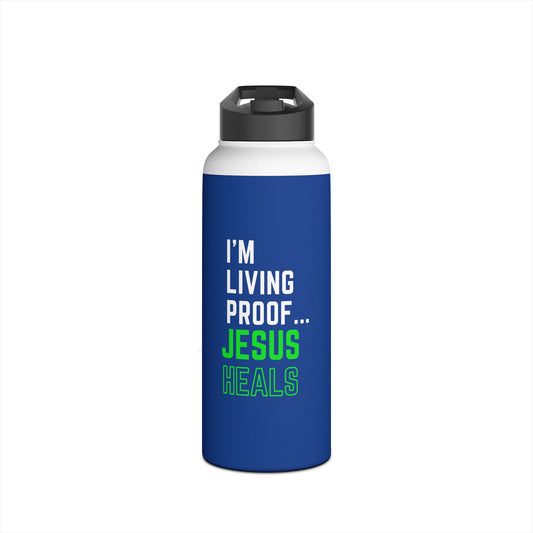 I'm living proof...Jesus Heals-  32 oz Stainless Steel Bottle (dark blue)