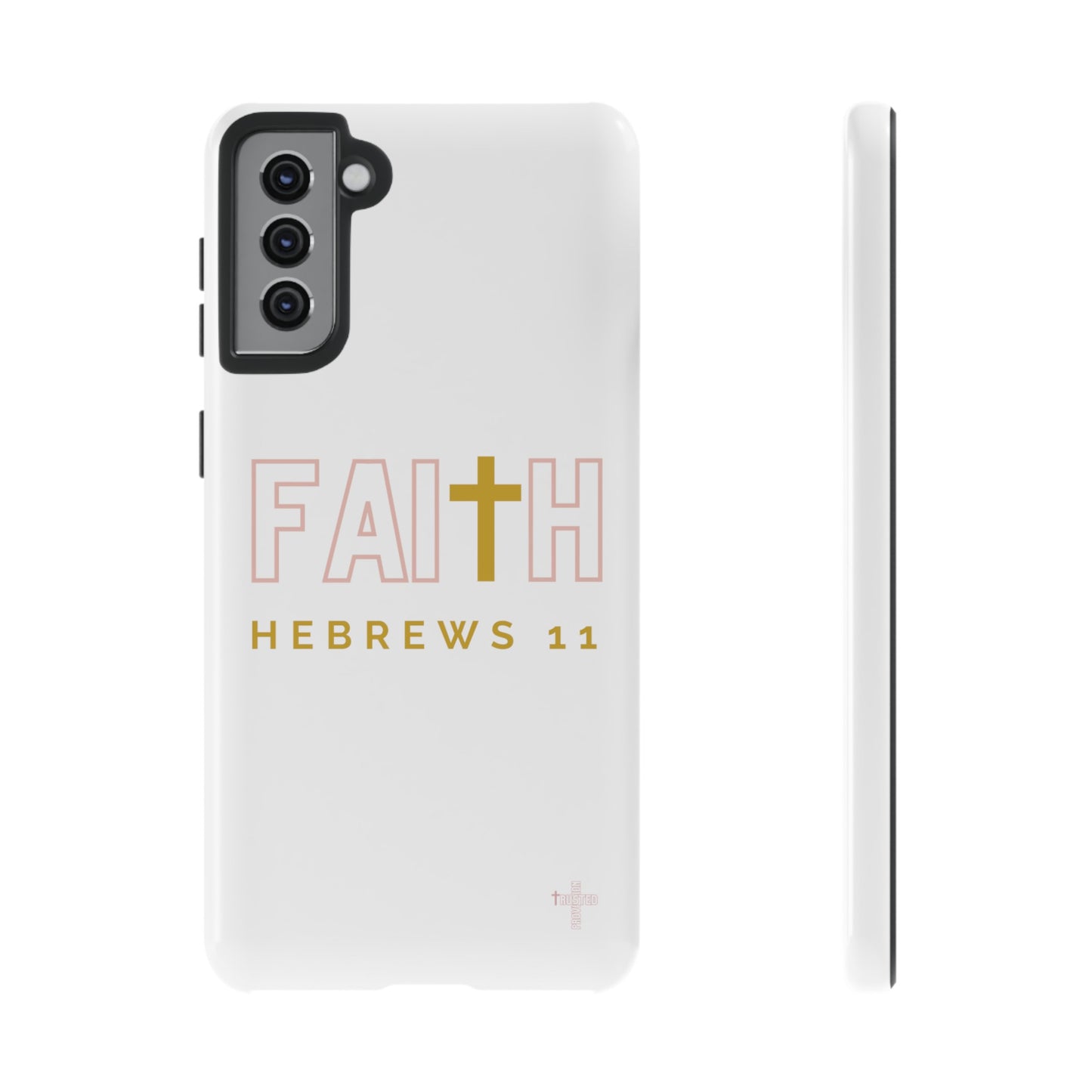 FAITH/Hebrews 11- Tough Case (white/rose/gold)