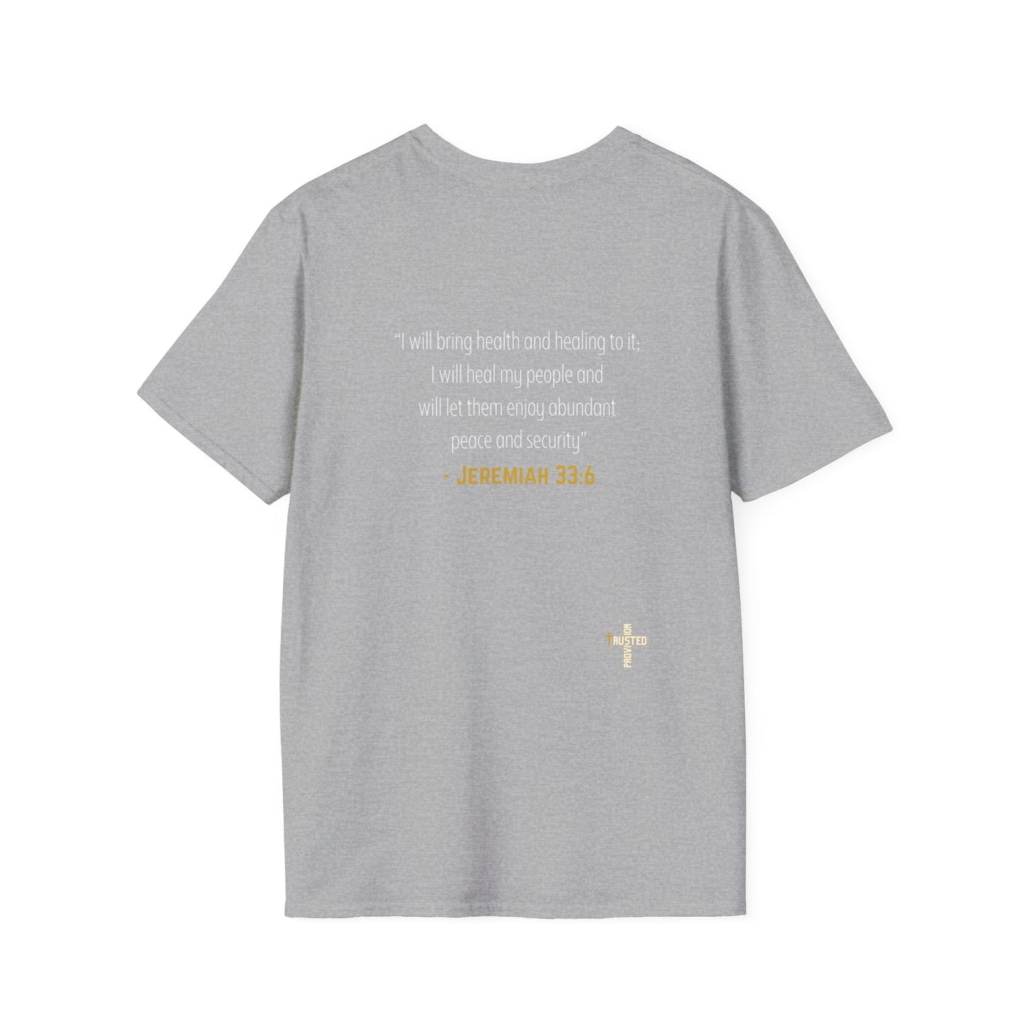 I'm living proof...Jesus Heals- Unisex Softstyle T-Shirt (gold edition)