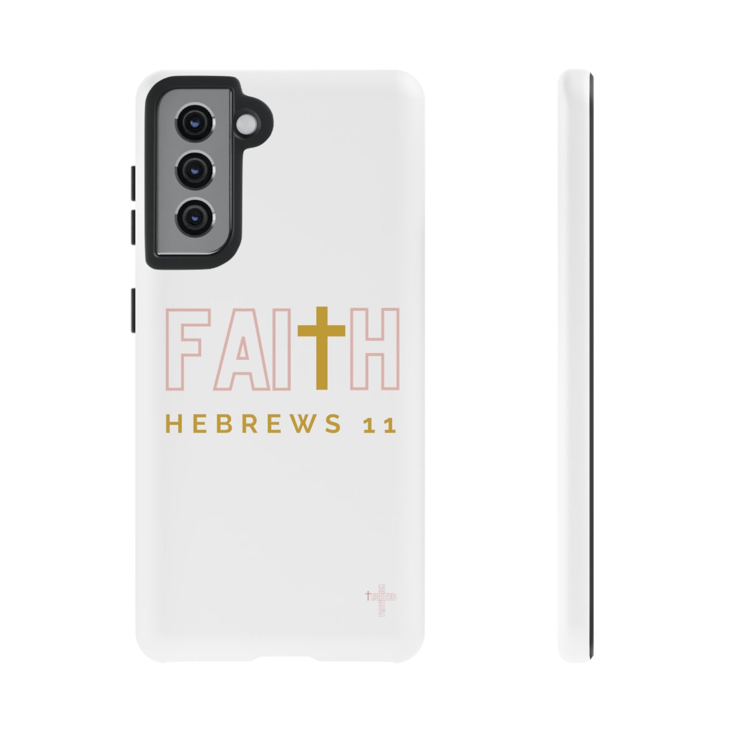 FAITH/Hebrews 11- Tough Case (white/rose/gold)