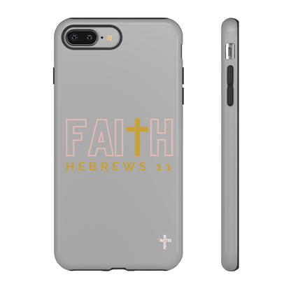 FAITH/Hebrews 11- Tough Case (light grey/rose/gold)